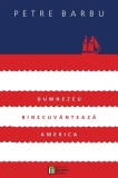 Dumnezeu binecuv&acirc;ntează America Roman Fictiune Petre Barbu Audiobook CD-MP3 Carti