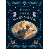Mes&eacute;lj nekem, nagymama! - Karine-Marie Amiot
