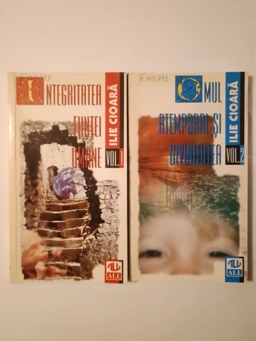 Ilie Cioară - Integritatea ființei umane + Omul atemporal și divinitatea