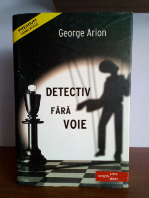 George Arion - Detectiv fara voie (integrala Andrei Mladin) foto