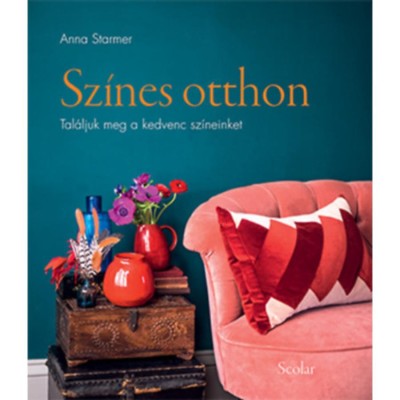 Sz&amp;iacute;nes otthon - Tal&amp;aacute;ljuk meg a kedvenc sz&amp;iacute;neinket - Anna Starmer foto