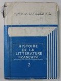 HISTOIRE DE LA LITTERATURE FRANCAISE par ANGELA ION , VOLUMUL II , 1981