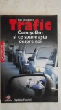 Tom Vanderbilt - Trafic. Cum sofam si ce spune asta despre noi., 2009, Litera