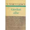 Vasile Voiculescu - Ganduri albe - 101109