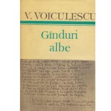 Vasile Voiculescu - Ganduri albe - 101109