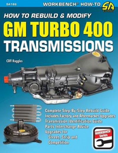 How to Rebuild &amp; Modify GM Turbo 400 Transmissions