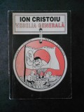 ION CRISTOIU - VESELIA GENERALA