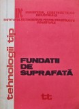 Cumpara ieftin Tehnologii tip. Fundatii de suprafata - 1980 (F336)