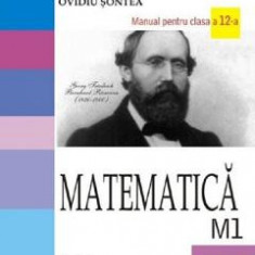 Matematica - Clasa 12 M1 - Manual - Eugen Radu, Ovidiu Sontea