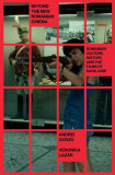 Beyond the New Romanian Cinema: Romanian Culture, History, and the Films of Radu Jude - Paperback brosat - Andrei Gorzo, Veronica Lazăr - Universitate