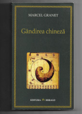 Marcel Granet - Gandirea chineza, ed. Herald, 2006 foto