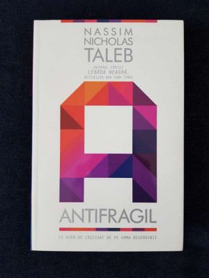 Nassim N. Taleb &amp;ndash; Antifragil. Ce avem de castigat de pe urma dezordinii foto