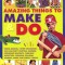 The Really Big Book of Amazing Things to Make &amp; Do