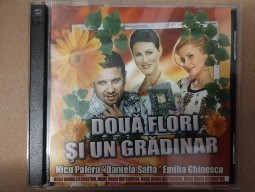 CD-Doua flori și un gradinar-Daniela Safta,Emilia Ghinescu și Nicu Paleru foto