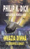 Philip K. Dick - Invazia divina