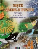 Niste lebede-n pustiu. Povesti in versuri si 50 de poezii-ghicitori - Elena Vizir