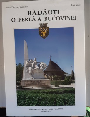 Radauti o perla a Bucovinei - Mihai Panzaru - Bucovina , Emil Ianus foto