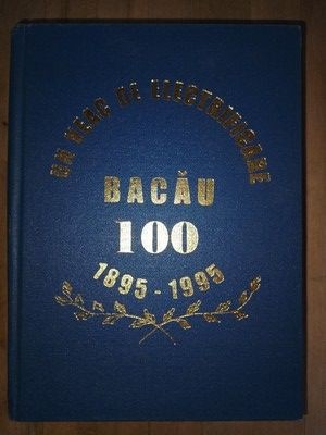 Un veac de electrificare. Bacau 100. 1895-1995 foto