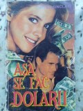 Asa Se Fac Dolarii - Upton Sinclair, Lucia, 1994, Romana, Roman, 328 Pagini, Paperback
