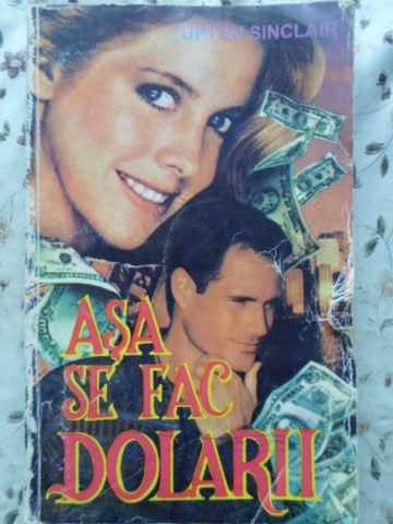 ASA SE FAC DOLARII-UPTON SINCLAIR-304680