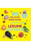 Pic cu pic invat de mic: Legume. Vegetables