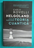 Carlo Rovelli &ndash; Helgoland Cum sa intelegem teoria cuantica