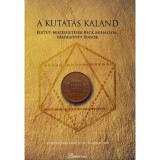 A kutat&aacute;s kaland - &Eacute;let&uacute;t-besz&eacute;lget&eacute;sek Beck Mih&aacute;llyal, v&aacute;logatott &iacute;r&aacute;sok - Silberer Vera