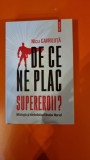 De ce ne plac supereroii - Nicu Gavriluta