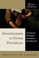 Abandonment to Divine Providence: The Classic Text with a Spiritual Commentary foto