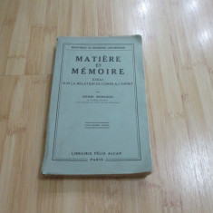 HENRI BERGSON--MATERIE SI MEMORIE - 1929 - IN FRANCEZA