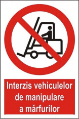 Indicator Interzis vehiculelor de manipulare a marfurilor - Semn Protectia Muncii foto