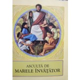 Asculta de Marele Invatator - Asculta de Marele Invatator (Editia: 2003)