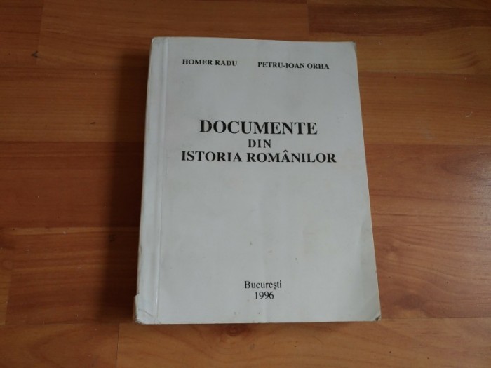 DOCUMENTE DIN ISTORIA ROMANILOR-HOMER RADU- PETRU -IOAN ORHA