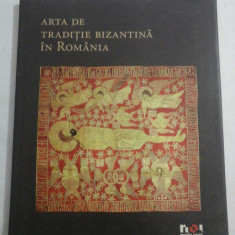 ARTA DE TRADITIE BIZANTINA IN ROMANIA - Editura Noi Media Print 2008