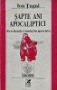 Sapte ani apocaliptici - Ion Tugui - Cartea Romaneasca, 1992, 300 pagini, brosata. Paranormal