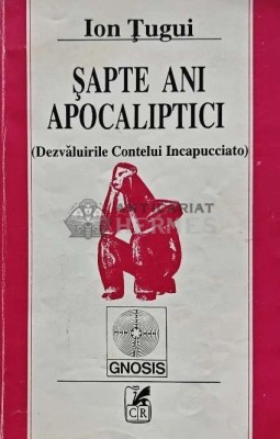 Sapte ani apocaliptici - 1992 - Ion Tugui (AQ11) foto