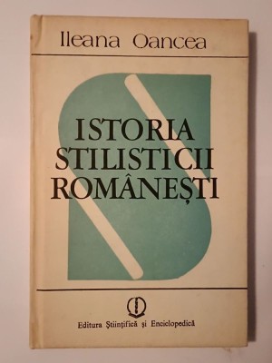 Ileana Oancea - Istoria stilisticii rom&amp;acirc;nești foto