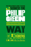 The Unauthorized Guide to doing business the Philip Green way | Liz Barclay, John Wiley And Sons Ltd