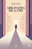 Abilitatea de a citi - Kate Cain - Ghid Psihologie, Educatie si Terapie - Dificultati Citire, Dislexie, Comprehensiune