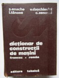 S. Enache - Dicţionar de construcţii de maşini francez - rom&acirc;n