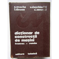 S. Enache - Dicţionar de construcţii de maşini francez - rom&acirc;n