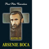 Bucura-te Arsenie Boca - Petre Vamvulescu