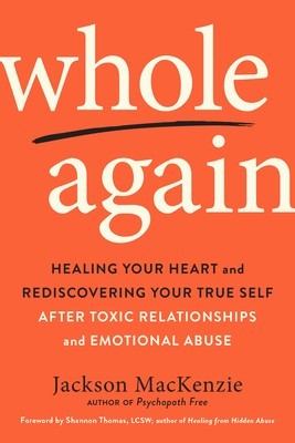 Whole Again: Healing Your Heart and Rediscovering Your True Self After Toxic Relationships and Emotional Abuse foto