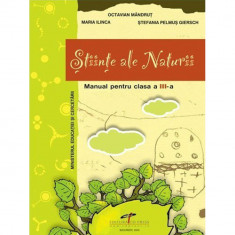 Stiinte ale naturii III. Manual - Octavian Mandrut, Maria Ilinca, Stefania Pelmus Giersch