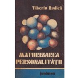 Cumpara ieftin Tiberiu Rudica - Maturizarea personalitatii - 111112