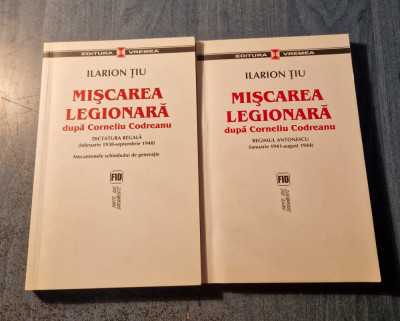 Miscarea legionara dupa Corneliu Codreanu 2 volume Ilarion Tiu foto