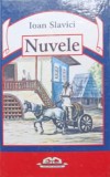 Nuvele - Ioan Slavici - Editura Iulian Junior, 2008, 288 pagini, Coperta Cartonata, Limba Romana, Stare Buna