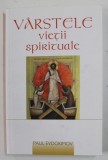 VARSTELE VIETII SPIRITUALE de PAUL EVDOKIMOV , 2019