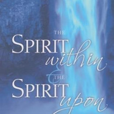 The Spirit Within & the Spirit Upon