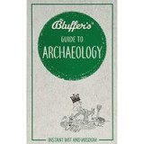 Bluffer&#039;s Guide to Archaeology